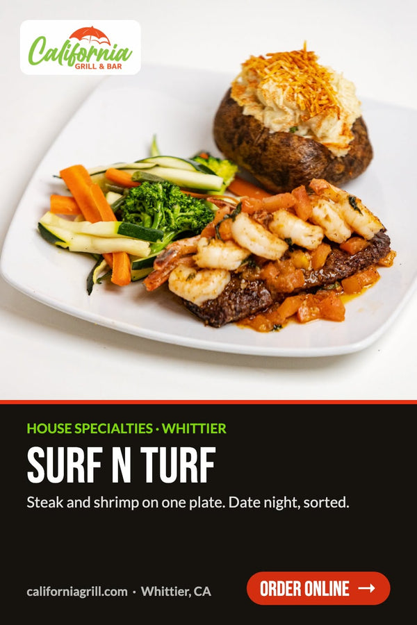 Surf N Turf at California Grill & Bar in Whittier